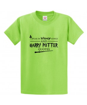 I Speak in Disney Songs and Harry Potter Quotes Unisex Classic Kids and Adults T-Shirt for Movie Fans